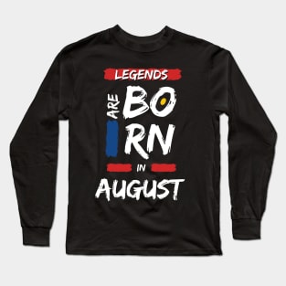 Legends are Born in August (WHITE Font) Long Sleeve T-Shirt